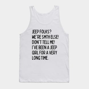 Jeep folks are just built differently. Tank Top